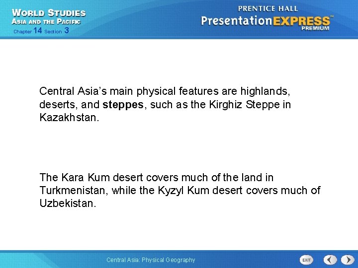 Chapter 14 Section 3 Central Asia’s main physical features are highlands, deserts, and steppes,