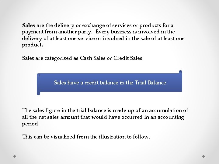 Sales are the delivery or exchange of services or products for a payment from