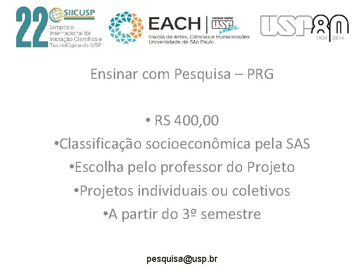 Ensinar com Pesquisa – PRG • RS 400, 00 • Classificação socioeconômica pela SAS