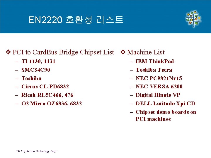 EN 2220 호환성 리스트 v PCI to Card. Bus Bridge Chipset List v Machine EN 2220 호환성 리스트 v PCI to Card. Bus Bridge Chipset List v Machine
