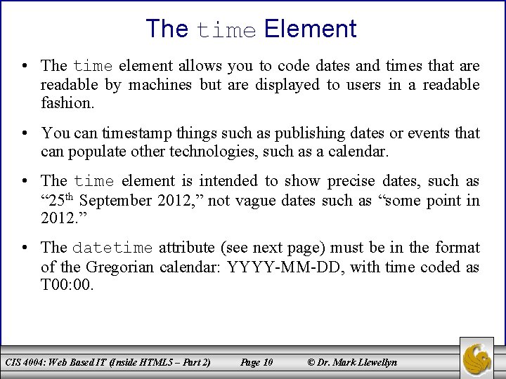 The time Element • The time element allows you to code dates and times