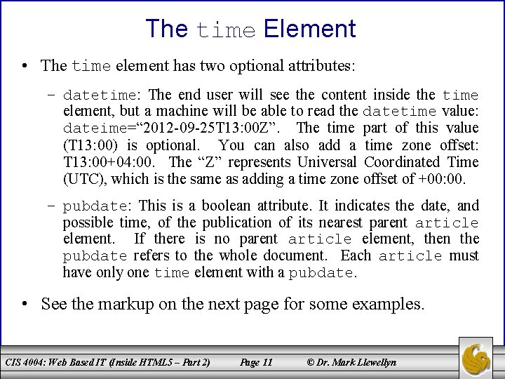 The time Element • The time element has two optional attributes: – datetime: The