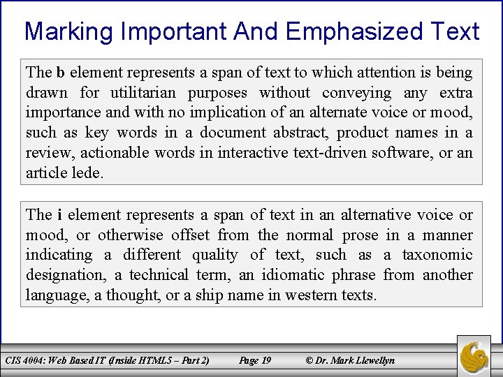Marking Important And Emphasized Text The b element represents a span of text to