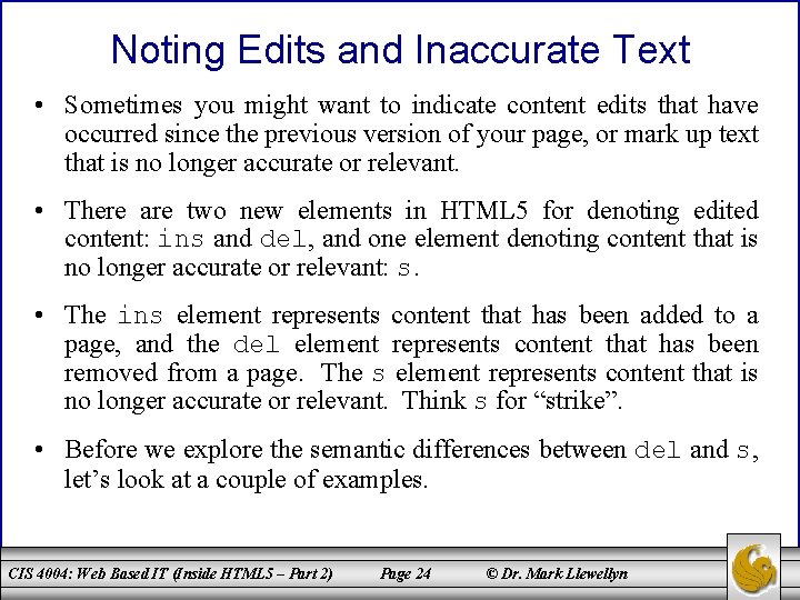 Noting Edits and Inaccurate Text • Sometimes you might want to indicate content edits