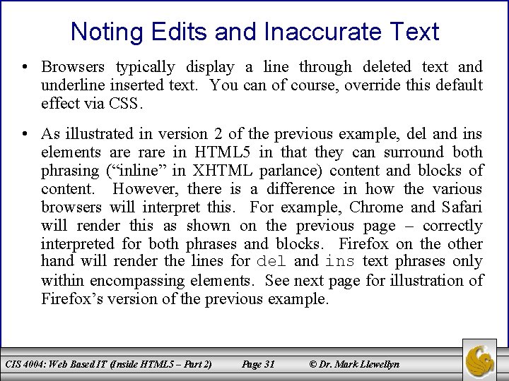 Noting Edits and Inaccurate Text • Browsers typically display a line through deleted text
