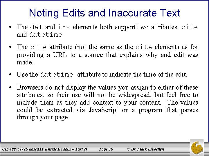 Noting Edits and Inaccurate Text • The del and ins elements both support two