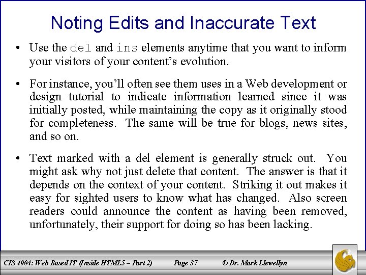 Noting Edits and Inaccurate Text • Use the del and ins elements anytime that