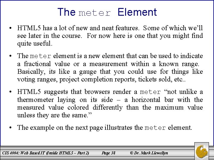 The meter Element • HTML 5 has a lot of new and neat features.