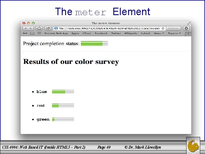 The meter Element CIS 4004: Web Based IT (Inside HTML 5 – Part 2)
