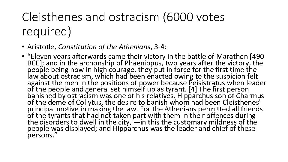 Cleisthenes and ostracism (6000 votes required) • Aristotle, Constitution of the Athenians, 3 -4: