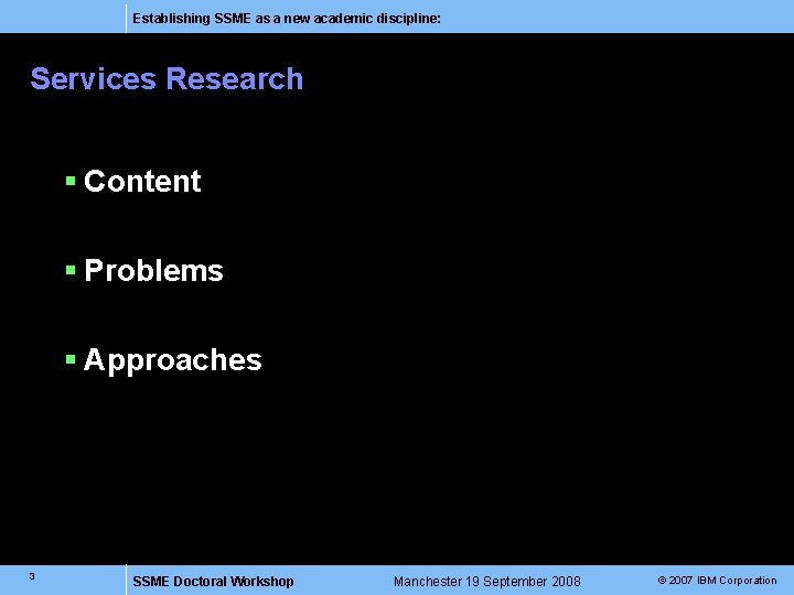 Establishing SSME as a new academic discipline: Services Research § Content § Problems §