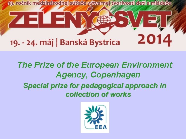 The Prize of the European Environment Agency, Copenhagen Special prize for pedagogical approach in