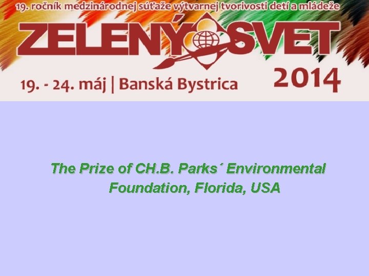 The Prize of CH. B. Parks´ Environmental Foundation, Florida, USA 