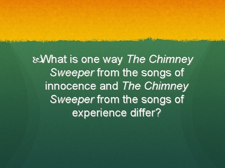  What is one way The Chimney Sweeper from the songs of innocence and