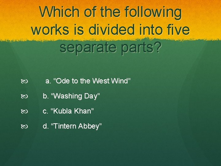 Which of the following works is divided into five separate parts? a. “Ode to