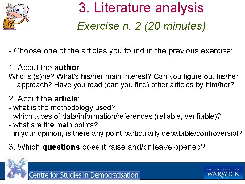 3. Literature analysis Exercise n. 2 (20 minutes) - Choose one of the articles