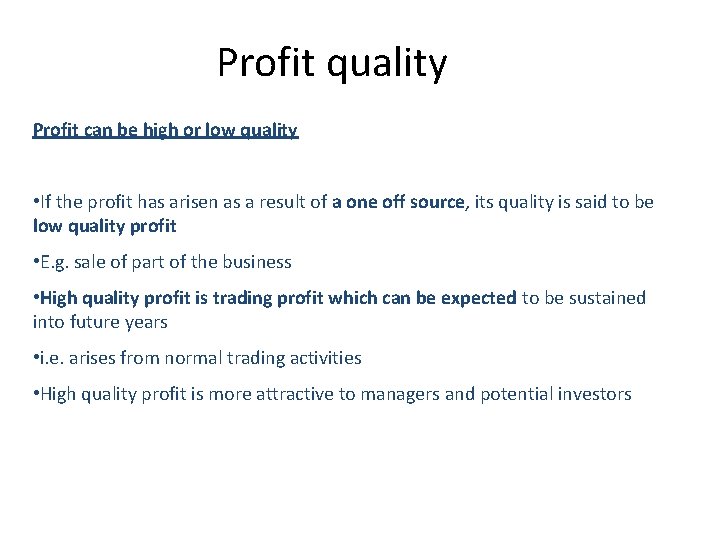 Profit quality Profit can be high or low quality • If the profit has
