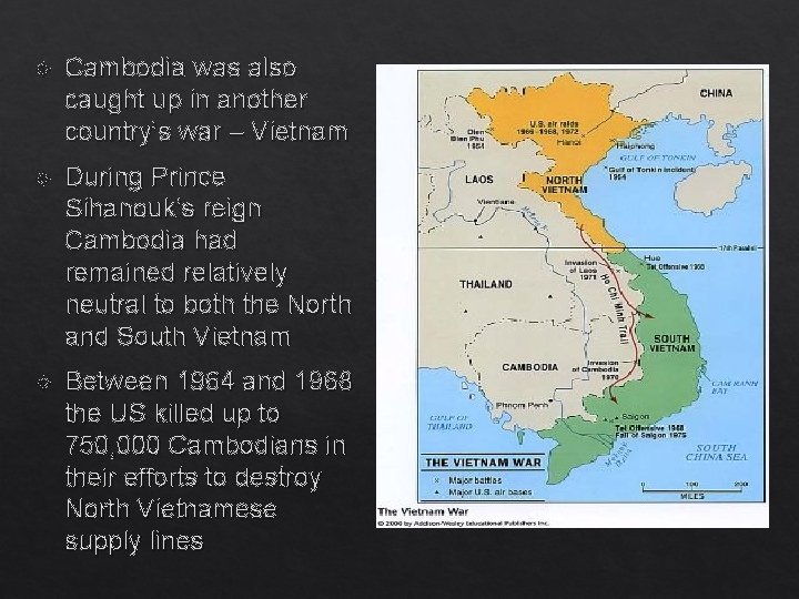  Cambodia was also caught up in another country’s war – Vietnam During Prince