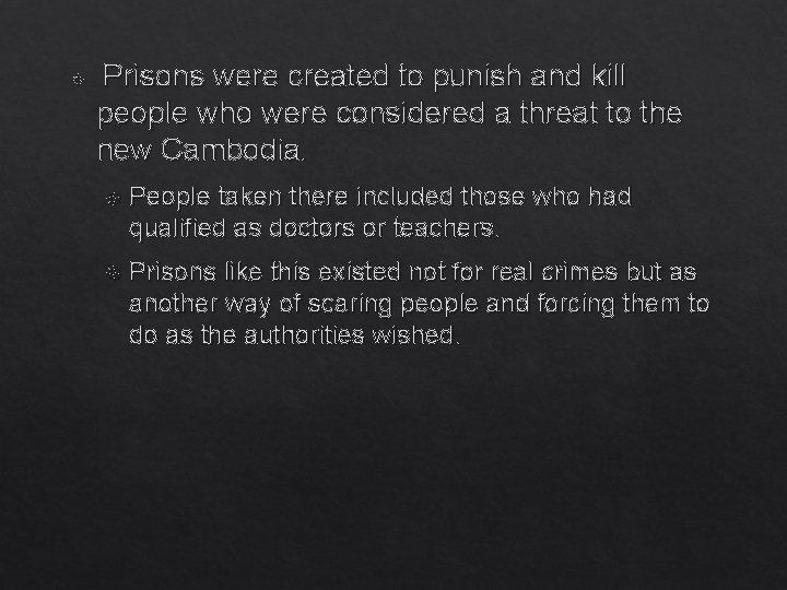  Prisons were created to punish and kill people who were considered a threat