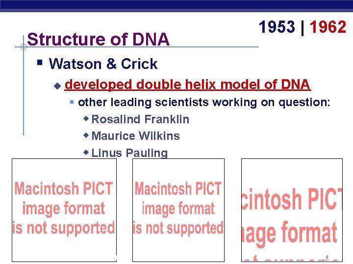 1953 | 1962 Structure of DNA § Watson & Crick u developed double helix