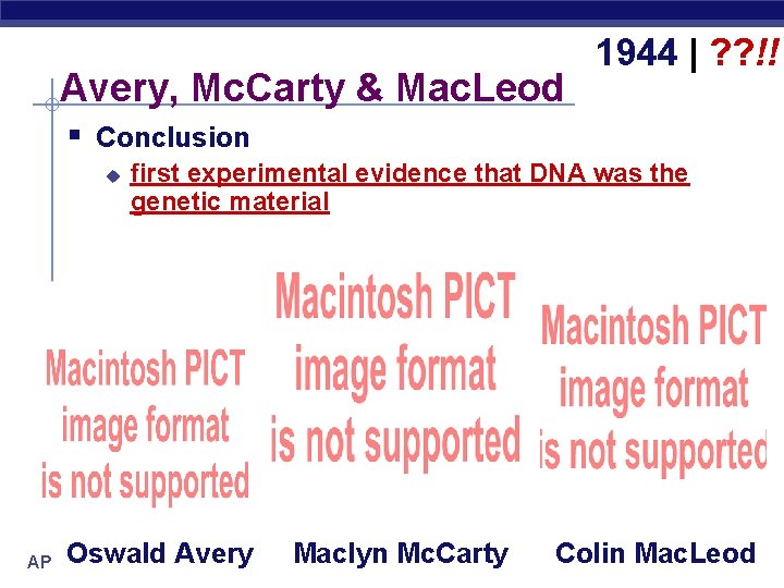 Avery, Mc. Carty & Mac. Leod 1944 | ? ? !! § Conclusion u