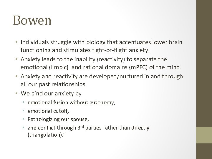 Bowen • Individuals struggle with biology that accentuates lower brain functioning and stimulates fight-or-flight