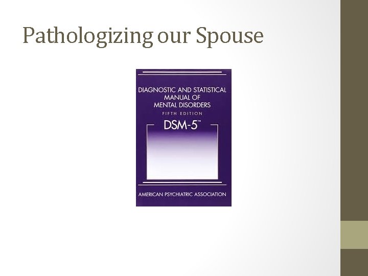 Pathologizing our Spouse 