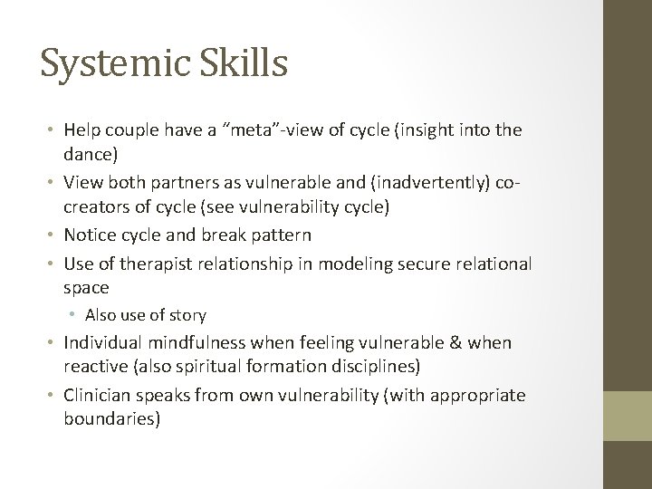 Systemic Skills • Help couple have a “meta”-view of cycle (insight into the dance)