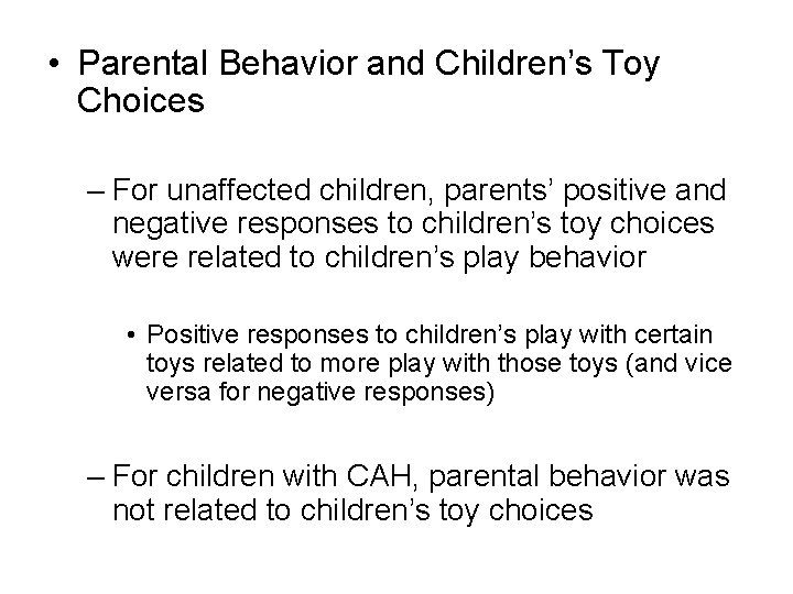  • Parental Behavior and Children’s Toy Choices – For unaffected children, parents’ positive