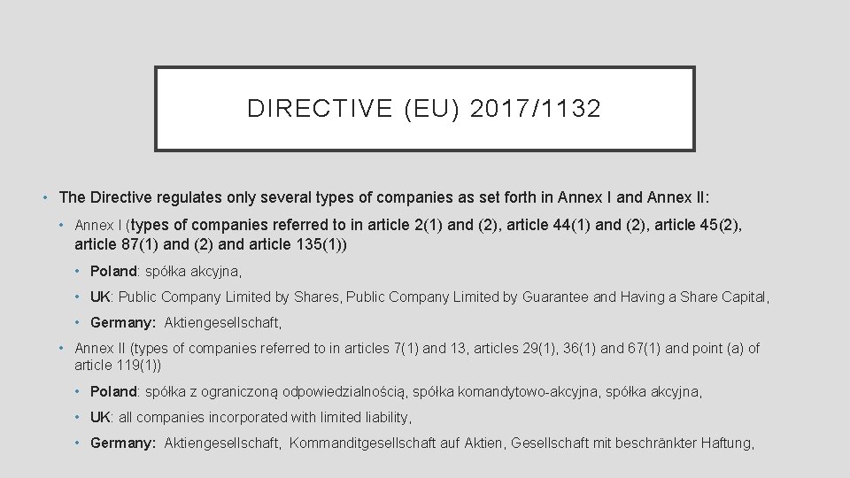 DIRECTIVE (EU) 2017/1132 • The Directive regulates only several types of companies as set