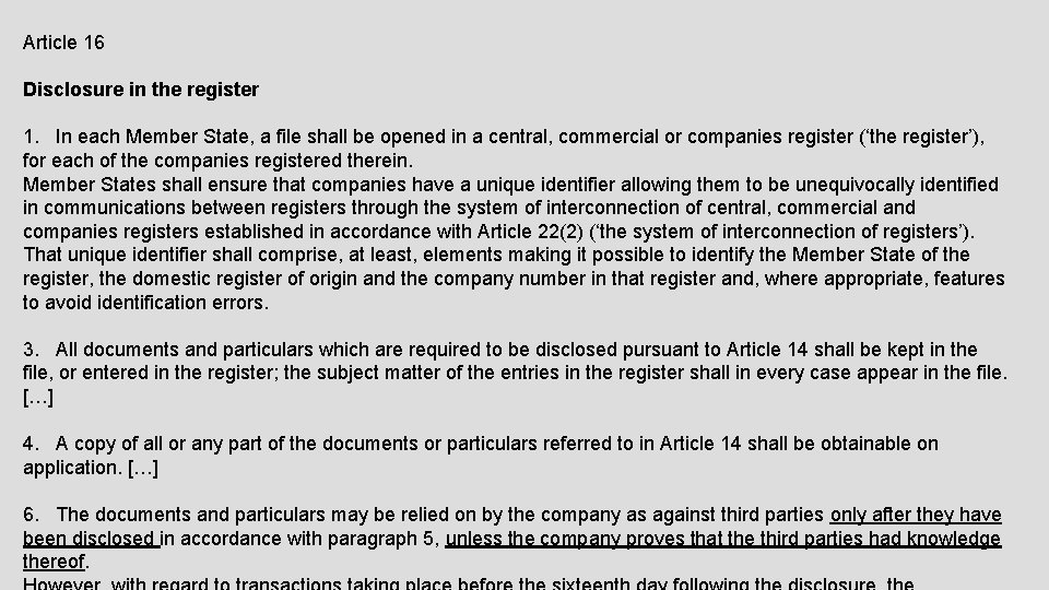 Article 16 Disclosure in the register 1. In each Member State, a file shall