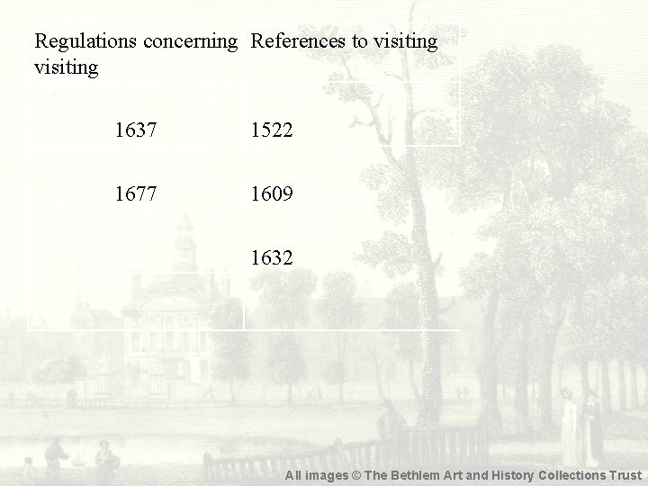 Regulations concerning References to visiting 1637 1522 1677 1609 1632 All images © The