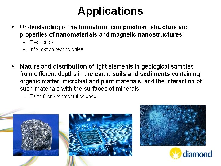 Applications • Understanding of the formation, composition, structure and properties of nanomaterials and magnetic