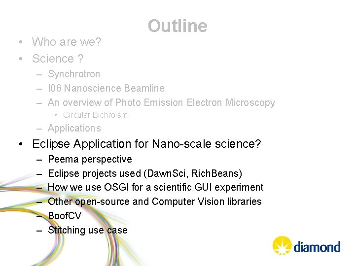  • Who are we? • Science ? Outline – Synchrotron – I 06