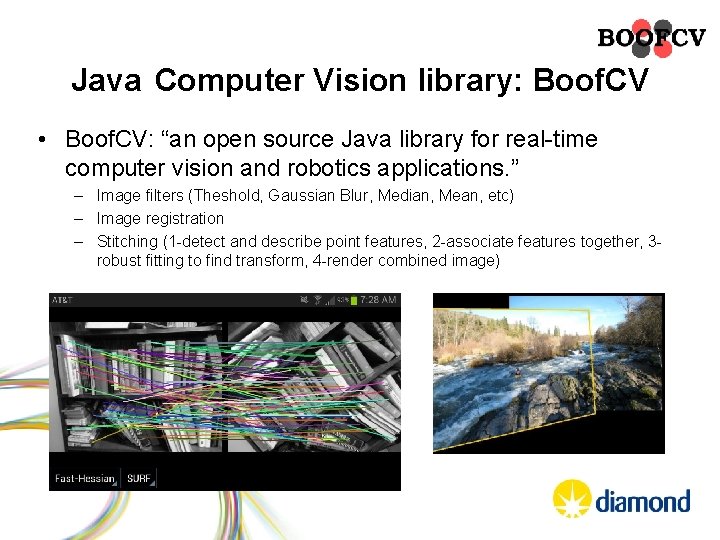 Java Computer Vision library: Boof. CV • Boof. CV: “an open source Java library