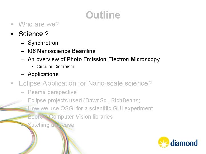  • Who are we? • Science ? Outline – Synchrotron – I 06