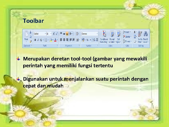 Toolbar Merupakan deretan tool-tool (gambar yang mewakili perintah yang memiliki fungsi tertentu Digunakan untuk