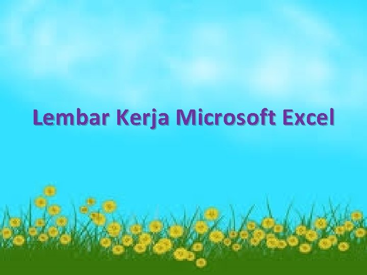 Lembar Kerja Microsoft Excel 