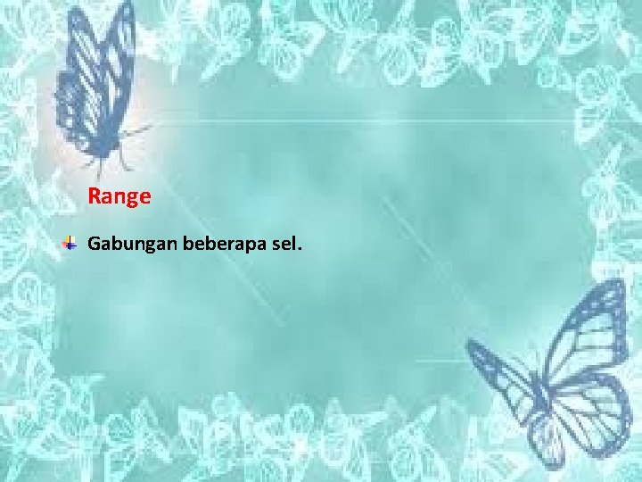 Range Gabungan beberapa sel. 