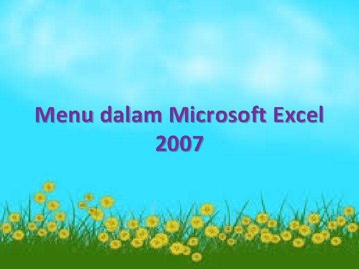 Menu dalam Microsoft Excel 2007 