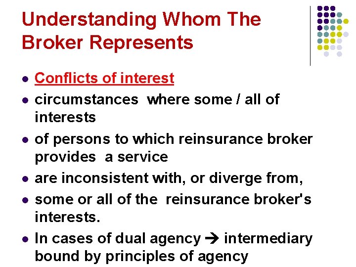 Understanding Whom The Broker Represents l l l Conflicts of interest circumstances where some