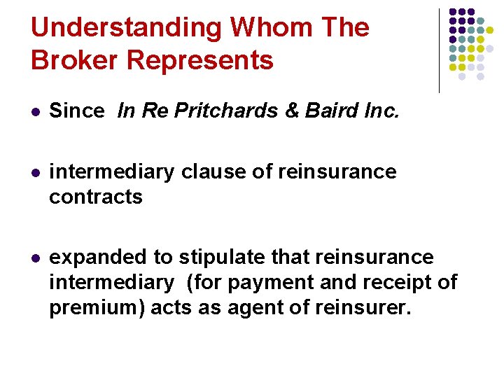 Understanding Whom The Broker Represents l Since In Re Pritchards & Baird Inc. l