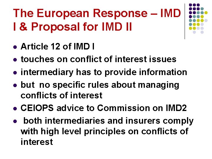 The European Response – IMD I & Proposal for IMD II l l l