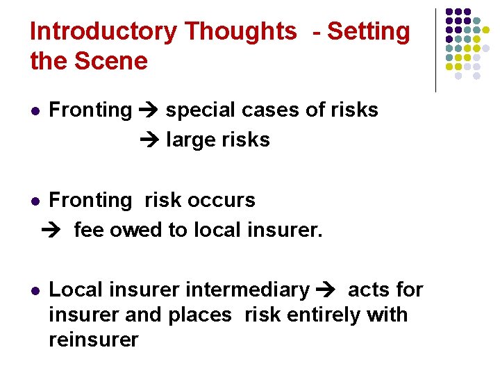 Introductory Thoughts - Setting the Scene Fronting special cases of risks large risks l