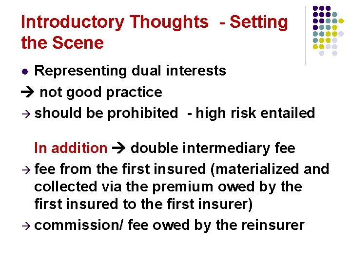 Introductory Thoughts - Setting the Scene Representing dual interests not good practice à should