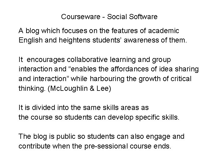 Courseware - Social Software A blog which focuses on the features of academic English