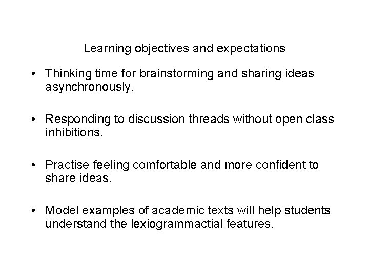 Learning objectives and expectations • Thinking time for brainstorming and sharing ideas asynchronously. •