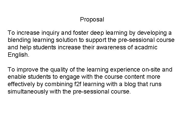 Proposal To increase inquiry and foster deep learning by developing a blending learning solution