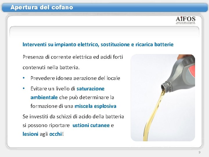 Apertura del cofano Interventi su impianto elettrico, sostituzione e rica batterie Presenza di corrente