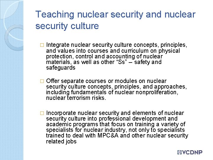 Teaching nuclear security and nuclear security culture � Integrate nuclear security culture concepts, principles,